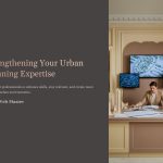 1 Strengthening Your Urban Planning Expertise